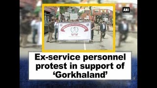 Ex-service personnel protest in support of ‘Gorkhaland’  - West Bengal News