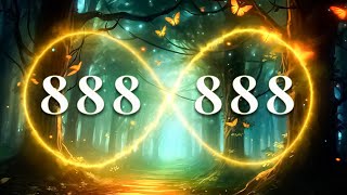 The Most Powerful Frequency of The Universe 888 - Love, Health, Miracles and Infinite Blessings