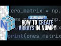 How To Create Arrays In NumPy