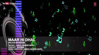 Official : Maar Hi Dhal Full (HD) Song | T-Series Kashmiri Music | Abdul Rashid Hafiz