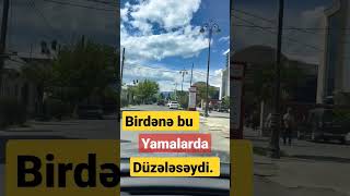 LƏNKƏRANDA BİR BU YAMALARDA DÜZƏLSƏYDİ.