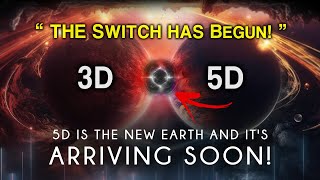 WARNING! The Switch To 5D Is Happening NOW! Don't Be Left Behind!