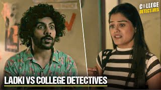 Ladki Vs College Detectives! | College Detectives | Ft. Vidur, Karpoor & Harshpal | @amazonminitv
