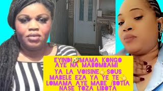 EYINDI🤣MAMA KONGO AYE NA BOSOLO YA👉SOUS MABELE YA LA VOISINE👈 EZA YAYE TE+ ABELI PETE/LOMAMA RECADRE