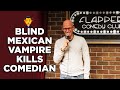 BLIND MEXICAN VAMPIRE KILLS COMEDIAN - Eric Schwartz