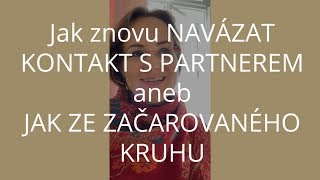 DENISA ŘÍHA PALEČKOVÁ - Jak znovu navázat kontakt s partnerem aneb jak ze začarovaného kruhu?