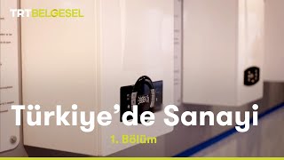 Türkiye'de Sanayi | Kombi | TRT Belgesel