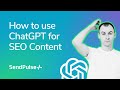 How to use ChatGPT for SEO Content
