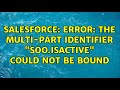 Salesforce: Error: The multi-part identifier 