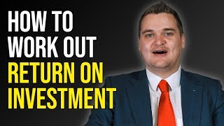How To Work Out the RETURN ON INVESTMENT on Properties | Samuel Leeds