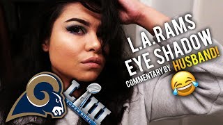 L.A. Rams Eye Shadow Makeup Tutorial (Super Bowl 53) | Commentary by HUSBAND! 😂