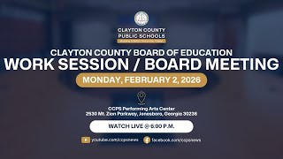 Clayton County Board of Education Work Session/Board Meeting - February 2, 2026