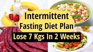 Intermittent Fasting Diet Plan To Lose Weight Fast - Hindi | Lose 7 Kgs In 2 Weeks| Let's Go Healthy