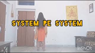 System Pe System Song dance video: R Maan/ Billa Sonipat Aala ;Ek Mere Bol Pa System Hilega