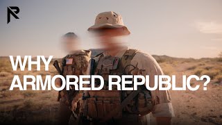 Why Armored Republic?