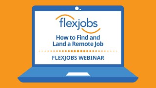 How to Find and Land A Remote Job | FlexJobs Webinar