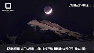 (8D Magic Music) Kannathil Muthamittaal - Oru Dheivam Thandha Poove Male version(8D Audio)