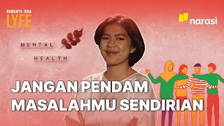 Mereka yang Diremehkan Hanya Karena Gangguan Mental | Namanya Juga Lyfe