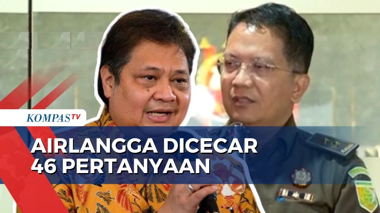 Usai Periksa Airlangga Hartarto, Kejagung: Ada 46 Pertanyaan ...