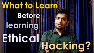 [HINDI] Hacking Se Pehle Kya Sikhe? | Pre-Requisites for learning Ethical Hacking