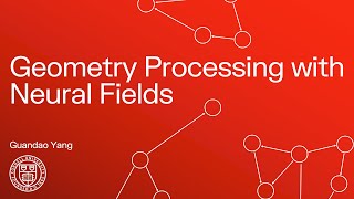 Geometry Processing with Neural Fields | Guandao Yang
