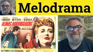 😎Melodramatic Meaning - Melodrama Defined - Melodramatic Examples - Melodrama Definition - Melodrama