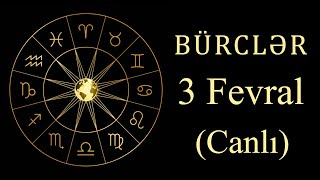 BÜRCLƏR -  3 FEVRAL (canlı)