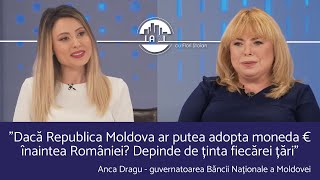 ANCA DRAGU, PRIMUL INTERVIU TV ÎN CALITATE DE GUVERNATOR BNM || LA ZI - CU FLORI STOIAN - PARTEA 2