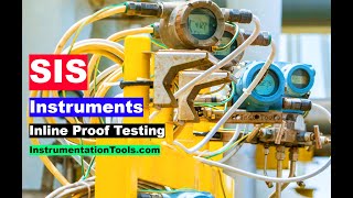 SIS Instruments Inline Proof Testing - Instrumentation Basics