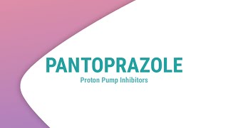 Pantoprazole | Proton Pumb Inhibitors | Drug of the Day