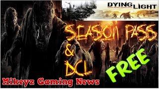 DYING LIGHT SEASON PASS & DLC MOSTLY FREE TECHLAND DETAILS