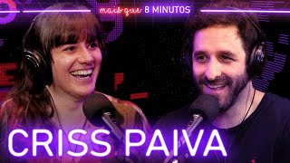 Mais que 8 Minutos #051 (Criss Paiva)