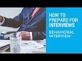 How to Prepare for Interviews: Behavioral Interview