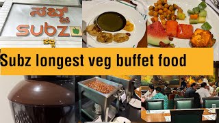 Subz longest veg buffet food in Bangalore |ಇಷ್ಟೂ ವೆರೈಟಿ 😳ಅಯ್ಯೊ .#subz