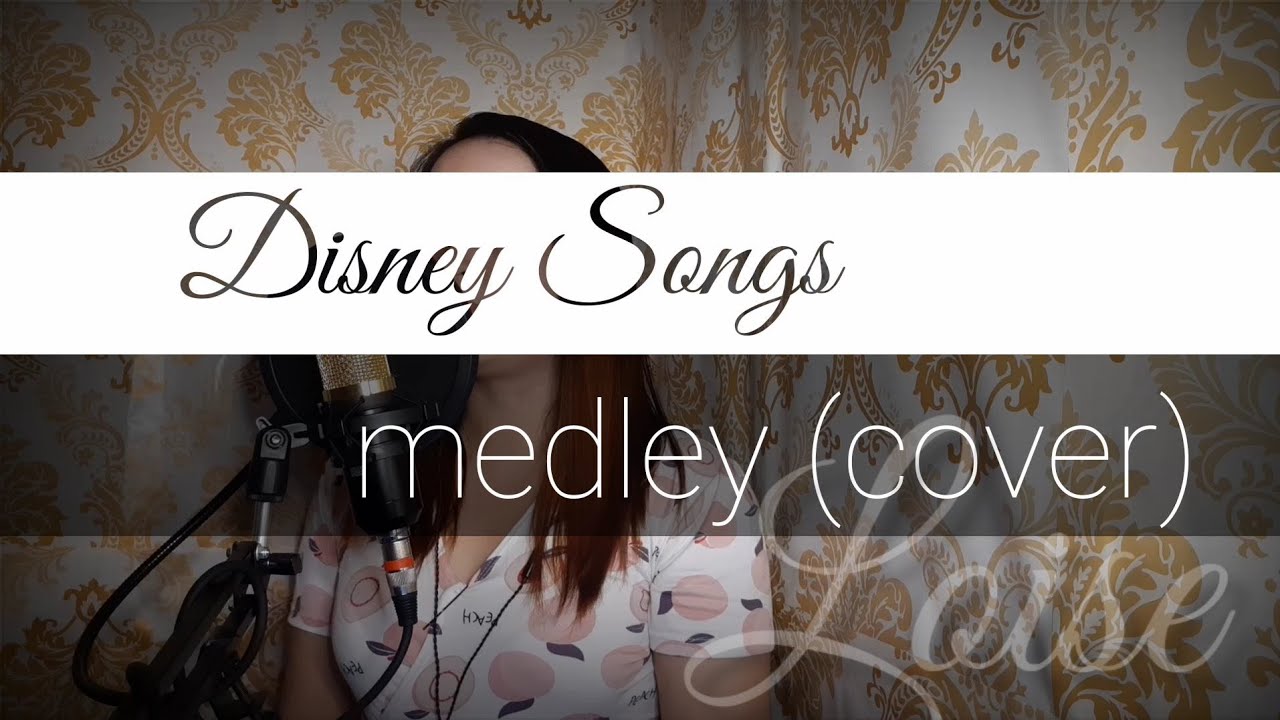 Disney Songs Medley Cover Youtube