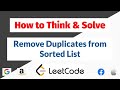How to Think and Solve - Remove Duplicates from Sorted List || Leetcode - 83 || Python Solution