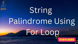 String palindrome using for loop (Java Code)