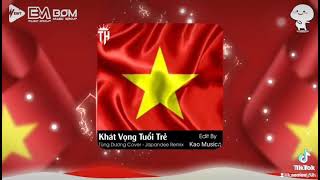 khát vọng tuổi trẻ remix🇻🇳🇻🇳🇻🇳🇻🇳🇻🇳🇻🇳🇻🇳🇻🇳🇻🇳