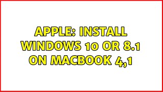 Apple: Install Windows 10 or 8.1 on MacBook 4,1 (3 Solutions!!)