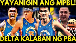 MGA EX PBA PLAYER YAYANIGIN ANG MPBL! MAY BAGONG TRIO SA PAMPANGA! PBA NATAKOT KAY DELTA PINEDA?