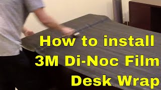 How to wrap a desk using the 3M Di-Noc Architectural Film