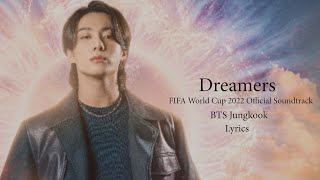 Dreamers -  Lyrics (FIFA World Cup 2022 Official Soundtrack) BTS Jungkook