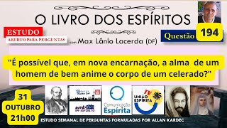 Estudo de O Livro dos Espíritos - Questão Nº 194 - Max Lânio (DF)