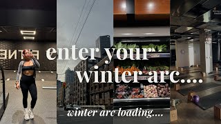 winter arc | LOCKING IN with health, wellness & building lasting habits