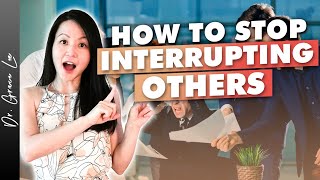 How to Stop Interrupting People (Don't Be That Person!)