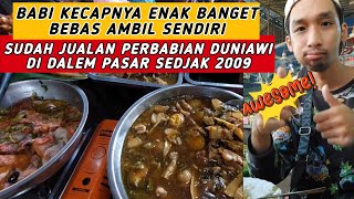 BABI KECAP TERENAK DI POIPET, CUMA JUALAN DI DALEM PASAR TRADISIONAL LAKU LEBIH DARI 100KILO PERHARI