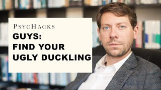 GUYS: find your UGLY DUCKLING, or: how to find a good woman