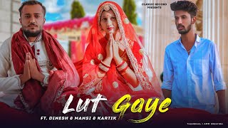 Lut Gaye | Ankh Uthi Mohabbat Ne Angrai Li | Emraan Hashmi |Jubin Nautiyal|Latest Hindi Song|SadSong