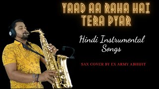 Yaad Aa Raha Hai Tera Pyar Saxophone | Hindi Instrumental Songs | Ex Army Abhijit Sax
