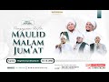 🔴 LIVE MAULID MALAM JUM'AT AL-FACHRIYAH || KAMIS, 19 September 2024